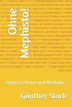 Paperback Ohne Mephisto!: Heinrich Heine und Mathilde [German] Book