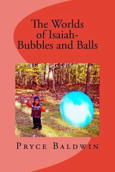 Paperback The Worlds of Isaiah-- Bubbles and Balls Book