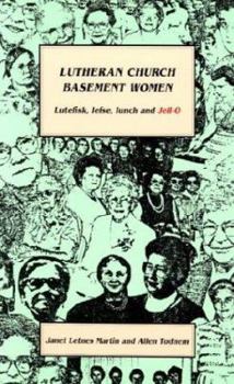 Paperback Lutheran Church Basement Women: Martin and Todnem's Newest and Funniest Book! Book