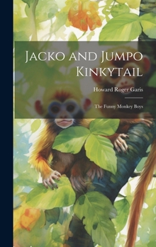 Hardcover Jacko and Jumpo Kinkytail: The Funny Monkey Boys Book