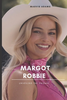 Paperback Margot Robbie: Unveiling the Enigma Book