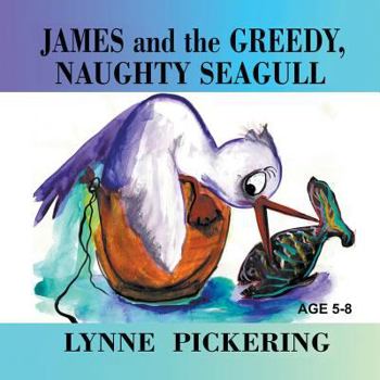 Paperback James and the Greedy, Naughty Seagull Book