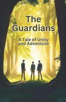 Paperback The Guardians - A Tale of Unity and Adventure Book