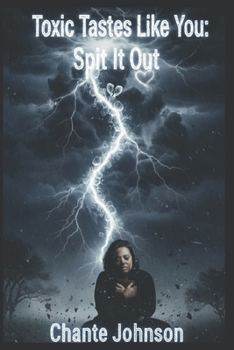 Paperback Toxic Tastes Like You: Spit It Out Book