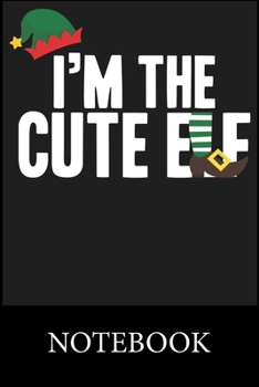 Paperback I'm The Cute Elf Notebook: Blank Lined Notebook, Composition Book for School Diary Writing Notes, Taking Notes, Recipes, Sketching, Writing, Orga Book