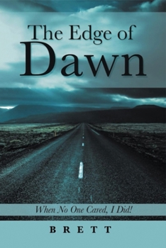 Paperback The Edge of Dawn: When No One Cared, I Did! Book