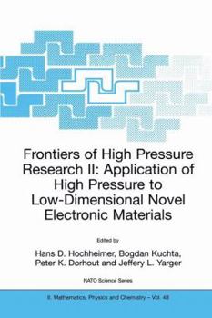 Frontiers of High Pressure Research II: Application of High Pressure to Low-Dimensional Novel Electronic Materials (NATO Science Series II: Mathematics, Physics and Chemistry)
