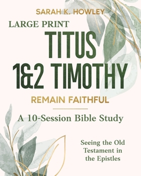 Titus, 1&2 Timothy : Remain Faithful (Large Print)