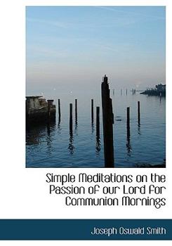 Simple Meditations on the Passion of Our Lord for Communion Mornings