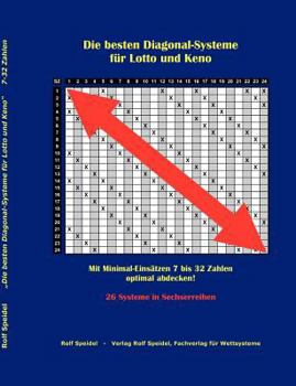 Paperback Die besten Diagonal-Systeme für Lotto und Keno: Mit Minimal-Einsätzen 7 bis 32 Zahlen optimal abdecken! 26 Systeme in Sechserreihen [German] Book