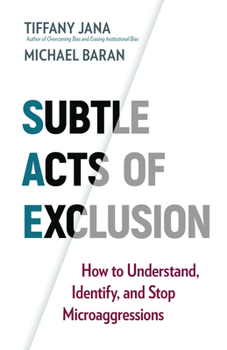 Paperback Subtle Acts of Exclusion: How to Understand, Identify, and Stop Microaggressions Book