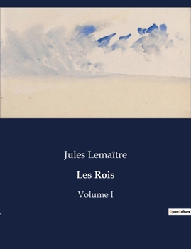 Les Rois: Volume I (French Edition)