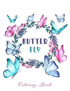 Paperback ButterFly Coloring Book: +50 Illustrations For Stress Relieving And Relaxation Book