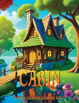Paperback Cabin: Fantasy Coloring Book for Adults Book