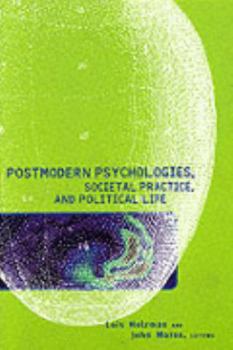 Paperback Postmodern Psychologies, Societal Practice, and Political Life Book