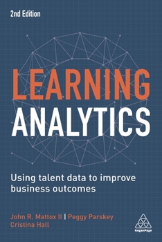 Paperback Learning Analytics: Using Talent Data to Improve Business Outcomes Book