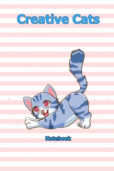 Creative Cats: Notebook 6 x 9 inch With 120 Lined pages