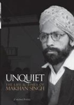 Paperback Unquiet. The Life and Times of Makhan Singh Book