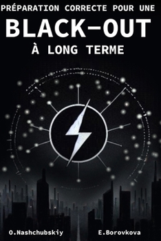 Préparation correcte pour une black-out à long terme. (French Edition)