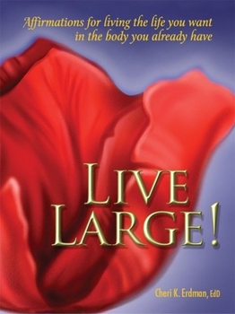 Paperback Live Large!: Affirmations for Living the Life You Want in the Body You Already Have Book