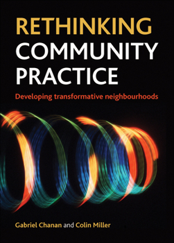 Paperback Rethinking Community Practice: Developing Transformative Neighbourhoods Book
