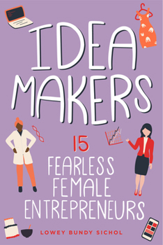 Hardcover Idea Makers: 15 Fearless Female Entrepreneurs Book