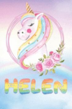 Helen: Helen's Unicorn Personal Custom Named Diary Planner Perpetual Calander Notebook Journal 6x9 Personalized Customized Gift For Someone Who's Surname is Helen Or First Name Is Helen