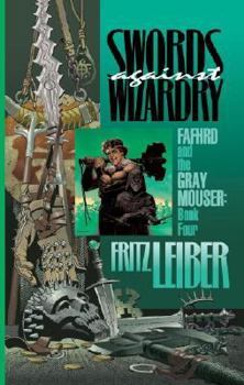 Swords in the Mist / Swords Against Wizardry (Fafhrd and the Gray Mouser, #3-4)
