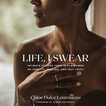 Audio CD Life, I Swear Lib/E: Intimate Stories from Black Women on Identity, Healing, and Self-Trust Book