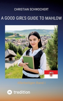 Paperback A Good Girl's Guide to Mahlow: Allerheiligen Band I [German] Book
