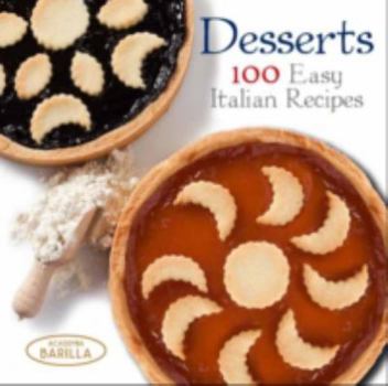Desserts: 100 Easy Italian Recipes