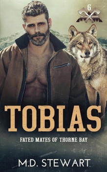 Paperback Tobias: Fated Mates of Thorne Bay, Book 6 Book