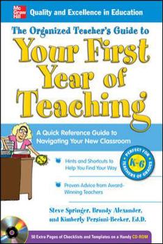 Paperback The Organized Teacher's Guide to Your First Year of Teaching [With CDROM] Book