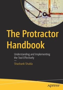Paperback The Protractor Handbook: Understanding and Implementing the Tool Effectively Book