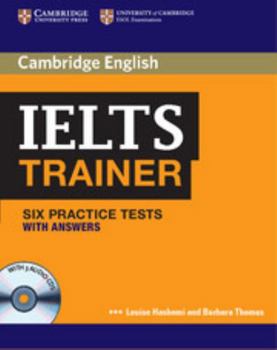 IELTS Trainer: Six Practice Tests with Answers and Audio CDs - Book  of the Trainer by Cambridge
