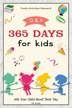 Paperback Family Activities Volume 8, Q & A 365 Days for Kids: Ask Your Child About Their Day Book