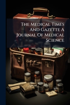 Paperback The Medical Times And Gazette A Journal Of Medical Science Book