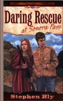 Daring Rescue at Sonora Pass (Adventures on the American Frontier #1) - Book #1 of the Adventures on the American Frontier