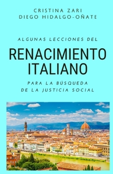 Paperback Algunas lecciones del renacimiento italiano para la búsqueda de la justicia social [Spanish] Book