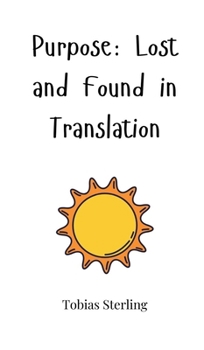 Hardcover Purpose: Lost and Found in Translation Book