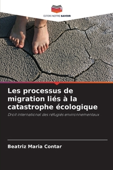 Paperback Les processus de migration liés à la catastrophe écologique [French] Book