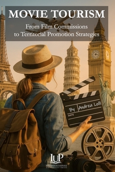 Movie Tourism: From Film Commissions to Territorial Promotion Strategies