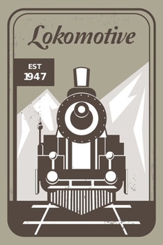 1947 Lokomotive: Tagebuch, Notizheft und Journal F�r Beruf und Hobby