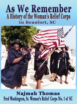 Hardcover As We Remember: A History of the Woman's Relief Corps in Beaufort, SC Book