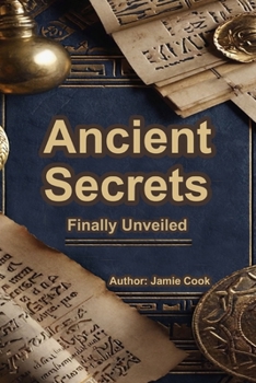 Paperback Ancient Secrets Finally Unveiled Book