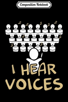 Composition Notebook: Choir Teacher I Hear Voices Funny Chorister  Journal/Notebook Blank Lined Ruled 6x9 100 Pages