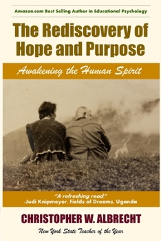 Paperback The Rediscovery of Hope and Purpose: Awakening the Human Spirit Book