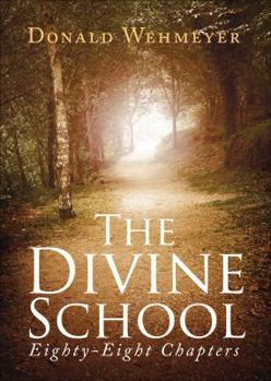 Paperback The Divine School: Eighty-Eight Chapters Book