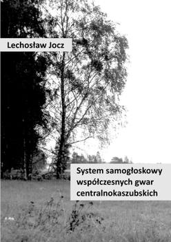Paperback System samogloskowy wspólczesnych gwar centralnokaszubskich [Polish] Book
