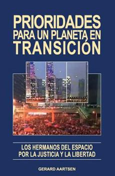 Paperback Prioridades para un planeta en transición: Los Hermanos del Espacio por la Justicia y la Libertad [Spanish] Book